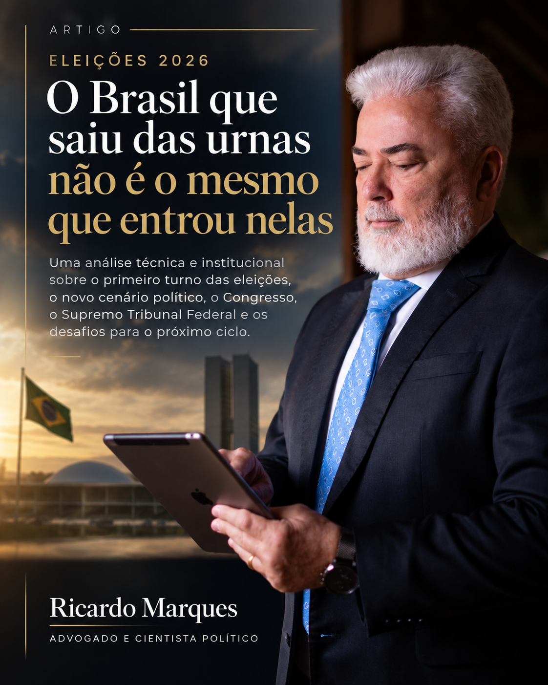 Artigo de Ricardo Marques: Eleições 2026 — O Brasil que saiu das urnas não é o mesmo que entrou nelas